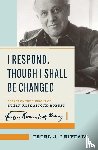 Leithart, Peter J - I Respond, Though I Shall Be Changed
