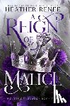 Renee, Heather - A Reign of Malice