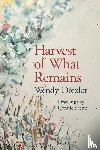 Drexler, Wendy - Harvest of What Remains
