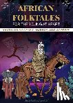 Ibrahim, Abubakar Yusuf - African Folktales for the Young at Heart: Hausa Tales of Wit, Wisdom, and Wonder Volume 1