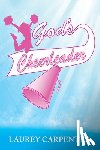 Carpenter, Laurey - God's Cheerleader