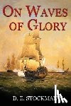 Stockman, D. E. - On Waves of Glory