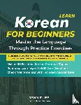 Lee, Jennie - Learn Korean For Beginners Master the Language Through Practice Exercises