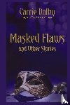 Dalby, Carrie - Masked Flaws and Other Stories