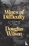 Wilson, Douglas - Mines of Difficulty