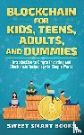 Smart Books, Sweet - Blockchain for Kids, Teens, Adults, and Dummies