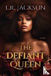 Jackson, L.R. - The Defiant Queen