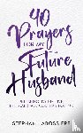 Labossiere, Stephan, Speaks, Stephan - 40 Prayers for My Future Husband