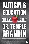 Grandin, Temple - Autism & Education: The Way I See It