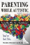 Marsh, Wendela Whitcomb - Parenting While Autistic