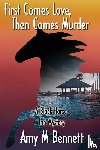Bennett, Amy M - First Comes Love, Then Comes Murder