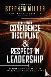 Miller, Stephen - The Influence of Confidence, Discipline & Respect in Leadership