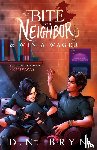 Bryn, D N - How to Bite Your Neighbor and Win a Wager