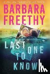Freethy, Barbara - Last One To Know