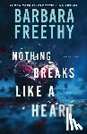Freethy, Barbara - Nothing Breaks Like A Heart