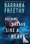 Freethy, Barbara - Nothing Breaks Like A Heart