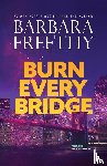 Freethy, Barbara - Burn Every Bridge
