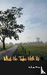 Woods, Sylvia - What We Take With Us