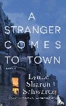 Schwartz, Lynne Sharon - A Stranger Comes to Town