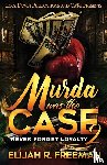 Freeman, Elijah R - Murda was the Case 2