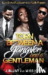 J-Blunt, Kim, Miss - Torn Between a Gangster and a Gentleman