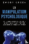 Green, Emory - La Manipulation psychologique