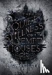 Russell, L. V. - The Quiet Stillness of Empty Houses