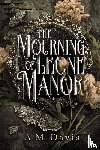 Davis, A. M. - The Mourning of Leone Manor