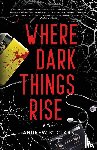 Clark, Andrew K. - Where Dark Things Rise