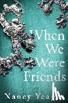 Yeager, Nancy - When We Were Friends