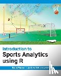 Elmore, Ryan, Urbaczewski, Andrew - Introduction to Sports Analytics Using R