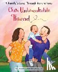 Collins-Black, Jon - Our Unbreakable Thread: A Family's Love Through Generations