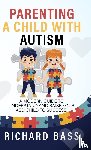 Bass, Richard - Parenting a Child with Autism