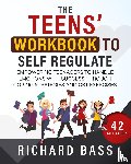 Bass, R - the Teens' Workbook to Self Regulate