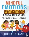 Bass, Richard - Mindful Emotions Workbook