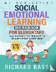 Bass, Richard - Social Emotional Learning Workbook for Elementary