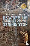 Zelenyj, Alexander - Beware Us Flowers of the Annihilator