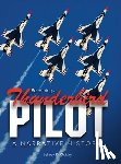 Guidry, Jeffrey D. - Becoming a Thunderbird Pilot: A Narrative History