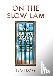 Flory, Leo - On the Slow Lam
