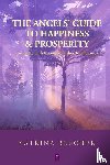 Blecher, Katrina - The Angels' Guide To Happiness & Prosperity