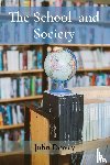 Dewey, John - The School and Society