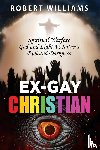 Williams, Robert - Ex-Gay Christian