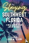 Clark, Leigh M. - Slaying Southwest Florida