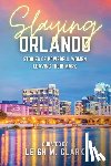 Clark, Leigh M. - Slaying Orlando