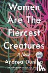 Dunlop, Andrea - Women Are the Fiercest Creatures