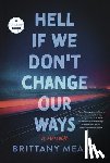 Means, Brittany - Hell If We Don't Change Our Ways: A Memoir