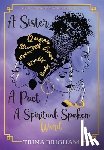 Brigham, Trina - A Sister, A Poet, A Spiritual Spoken Words