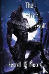 Moore, Ferrel D. - The White Werewolf