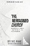 Pike, Steve - The Reimagined Church