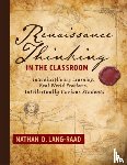 Lang-Raad, Nathan D. - Renaissance Thinking in the Classroom: Interdisciplinary Learning, Real-World Problems, Intellectually Curious Students